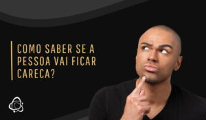 Como saber se a pessoa vai ficar careca